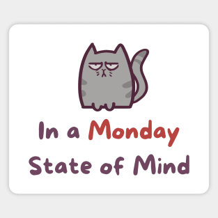 In a Monday State Of Mind Magnet